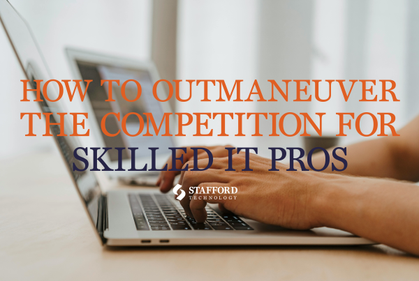 How to Outmaneuver the Competition for Skilled IT Pros